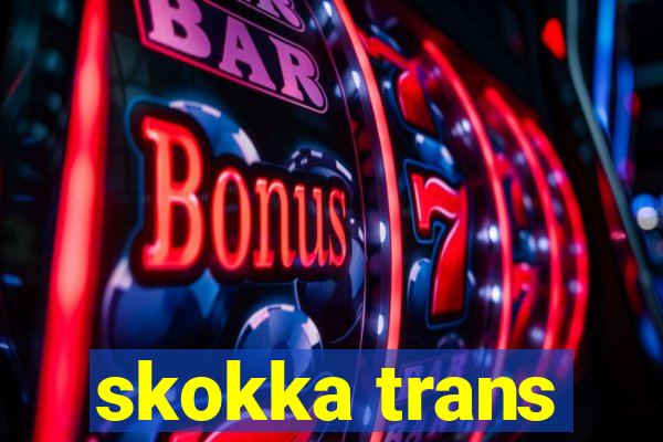 skokka trans